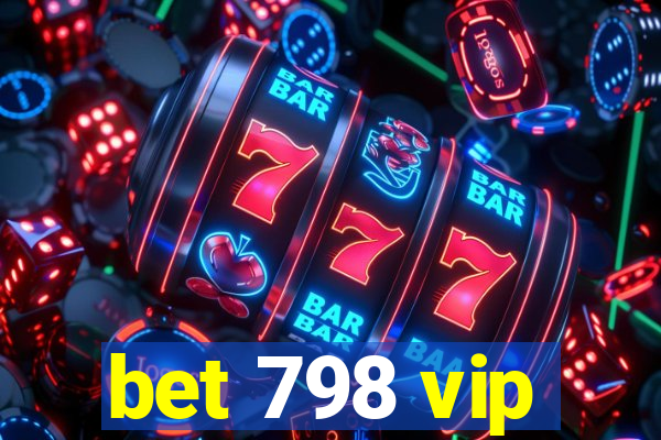 bet 798 vip